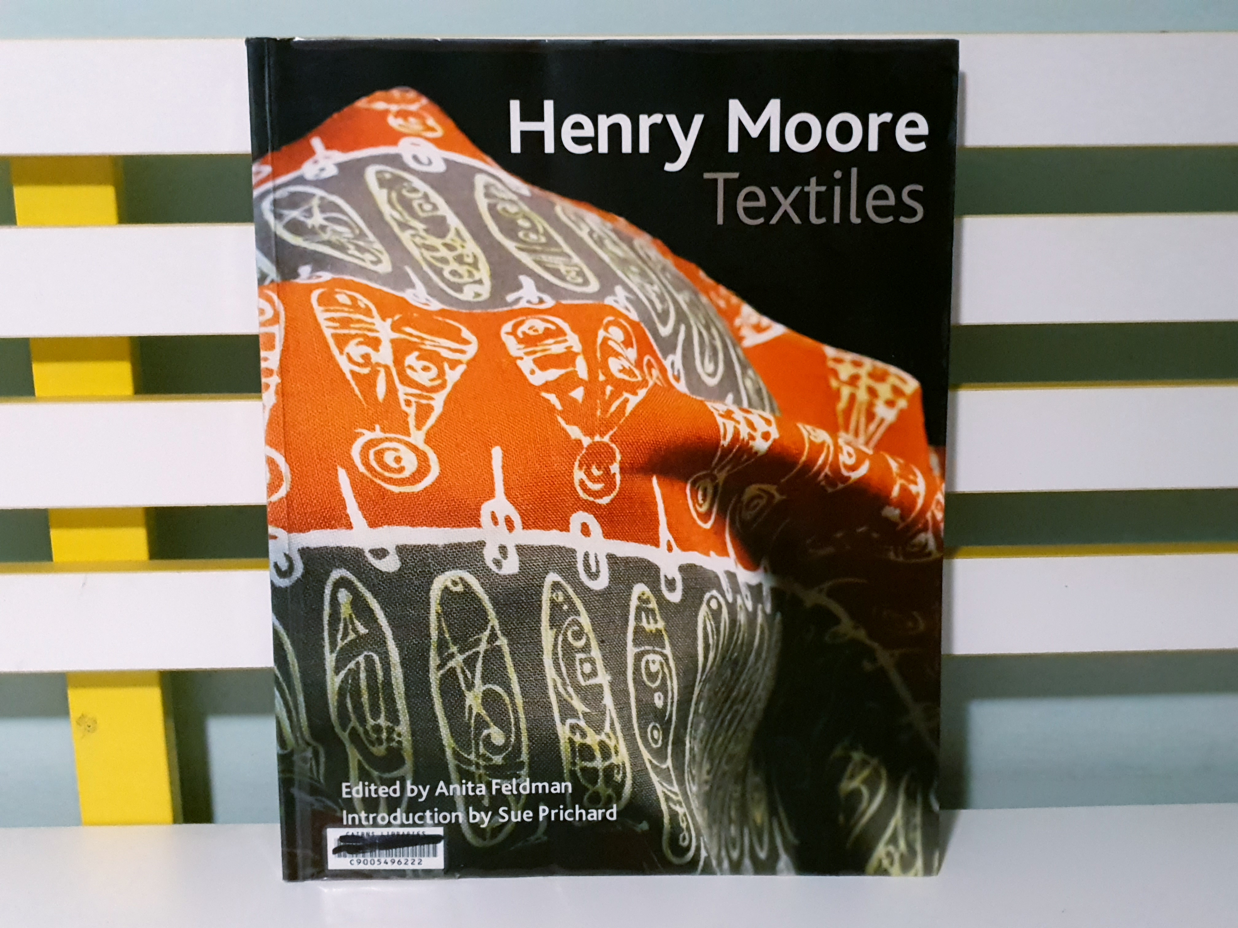Henry Moore Textiles! 2009 Art Book by Anita Feldmen